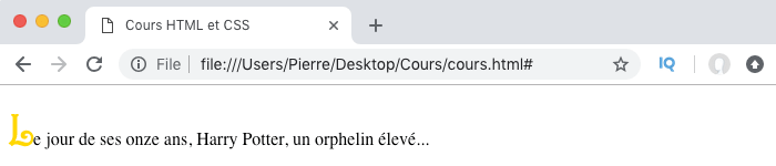On cible la premiètre lettre d'un élément avec le pseudo élément CSS first-letter
